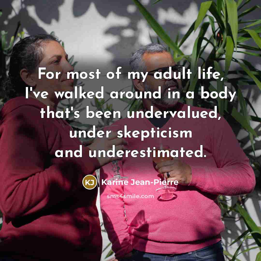 “For most of my adult life, I've walked around in…” quote by Karine Jean-Pierre