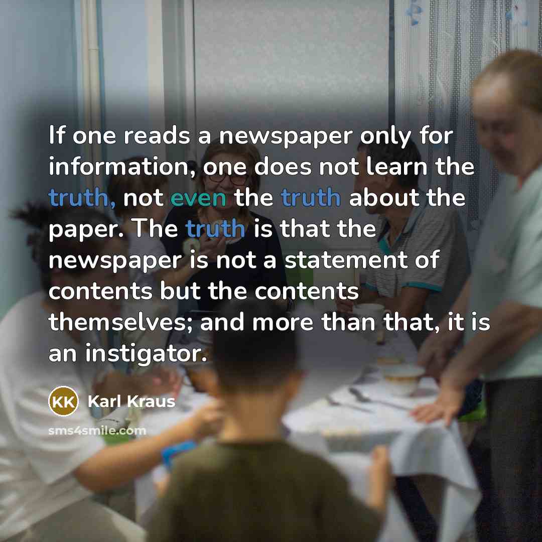 “If one reads a newspaper only for information, one does…” quote by Karl Kraus