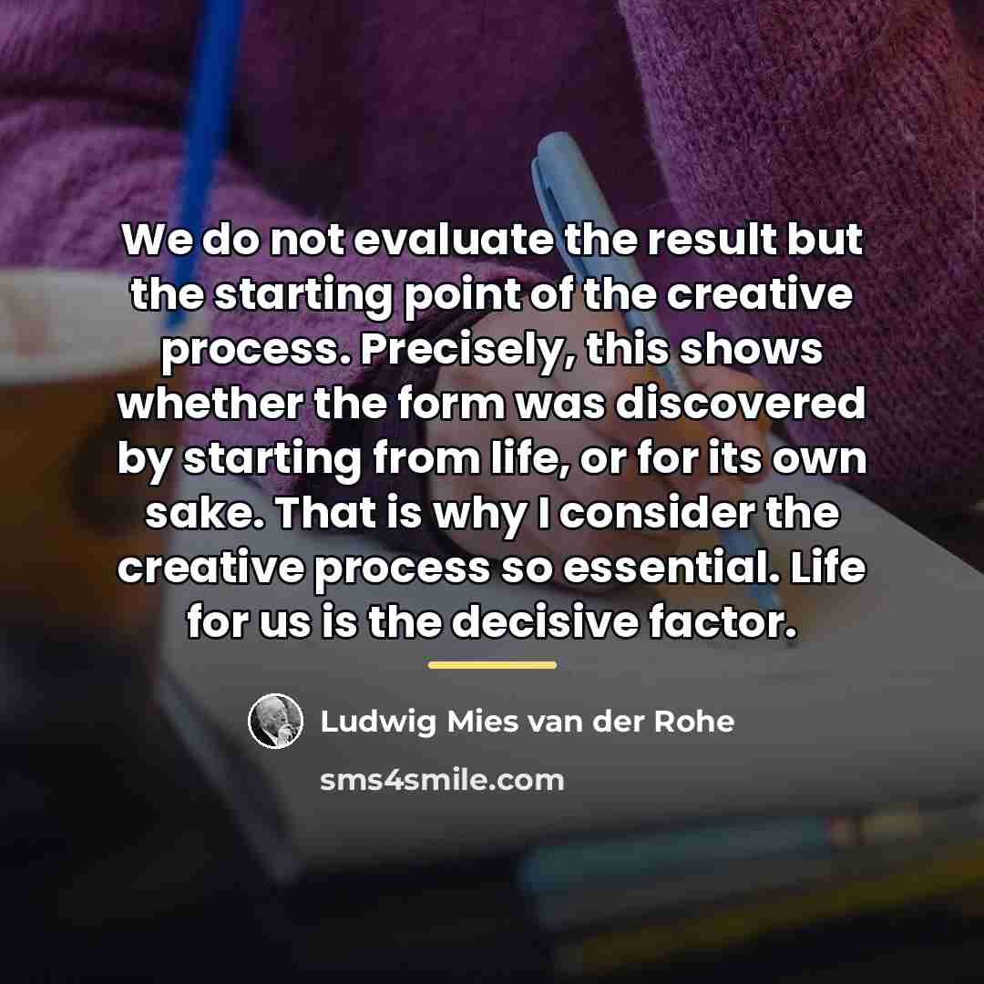“We do not evaluate the result but the starting point…” quote by Ludwig Mies van der Rohe