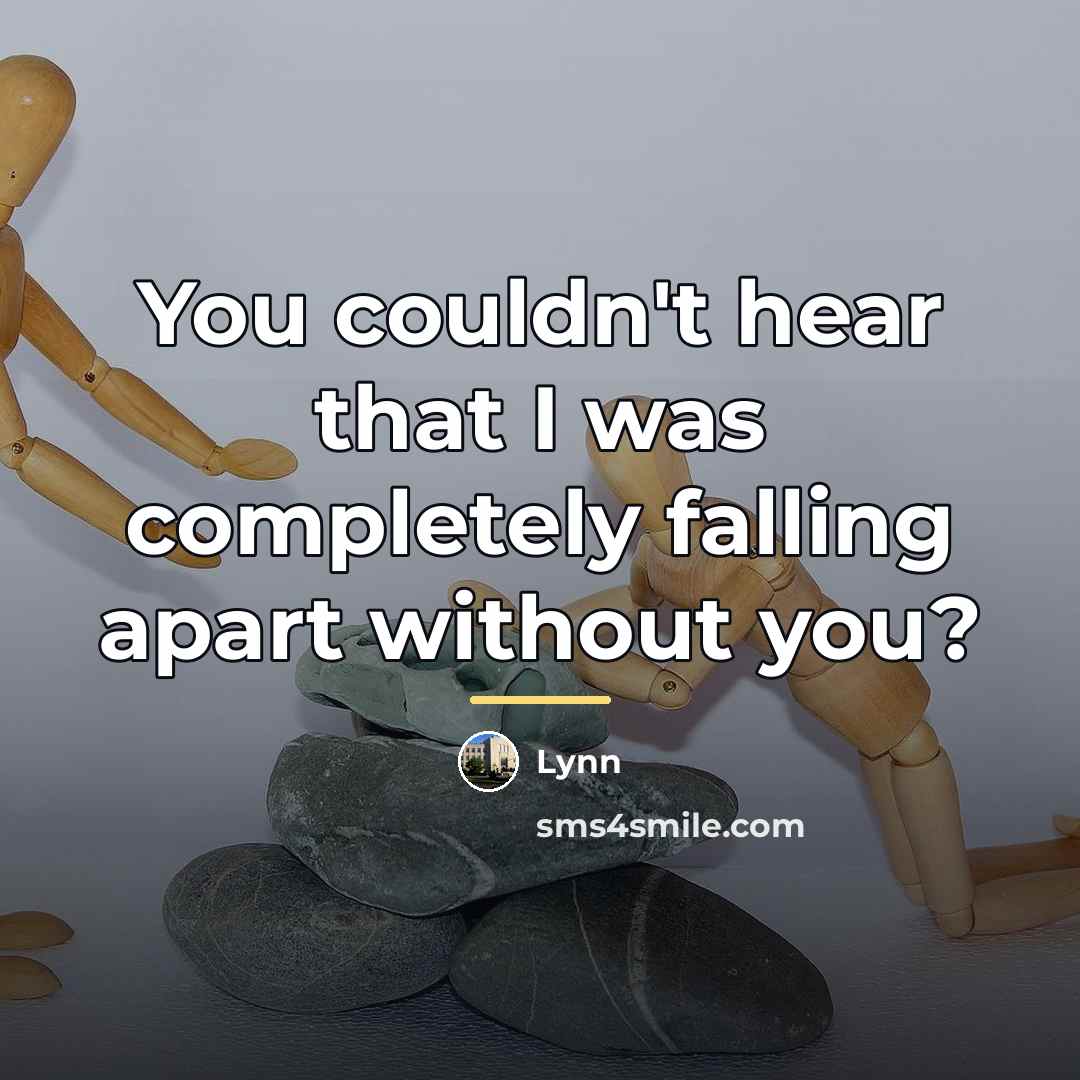 “You couldn't hear that I was completely falling apart without…” quote by Lynn