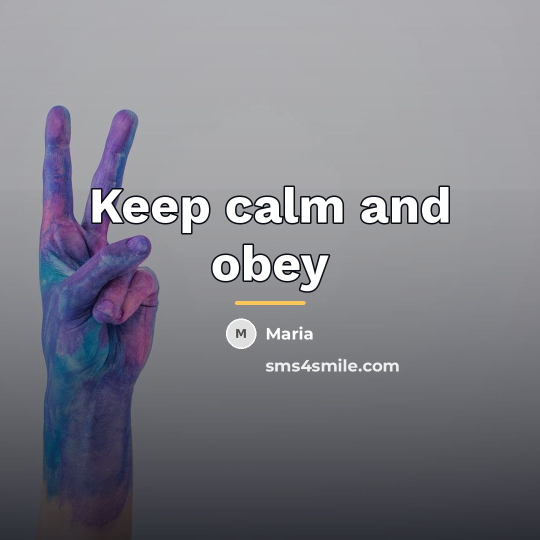 “Keep calm and obey…” quote by Maria