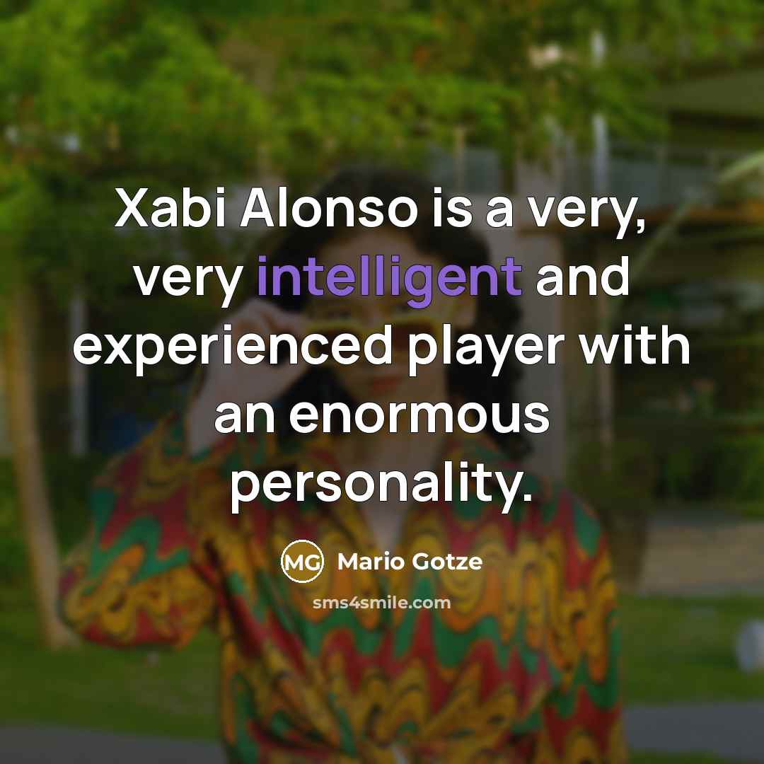 “Xabi Alonso is a very, very intelligent and experienced player…” quote by Mario Gotze