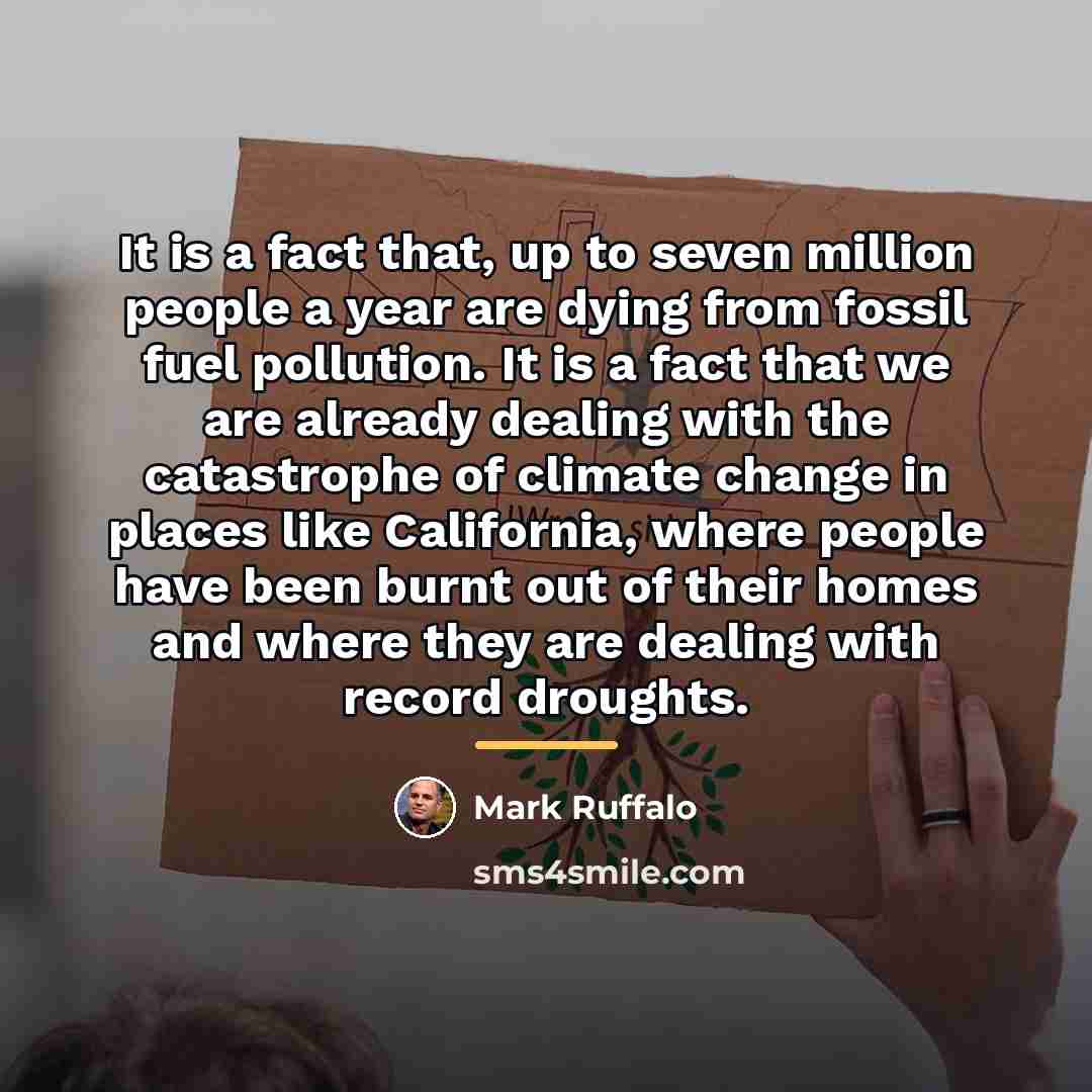 “It is a fact that, up to seven million people…” quote by Mark Ruffalo