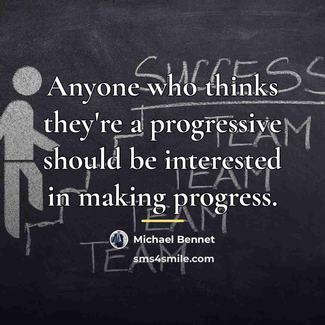 “Anyone who thinks they're a progressive should be interested in…” quote by Michael Bennet
