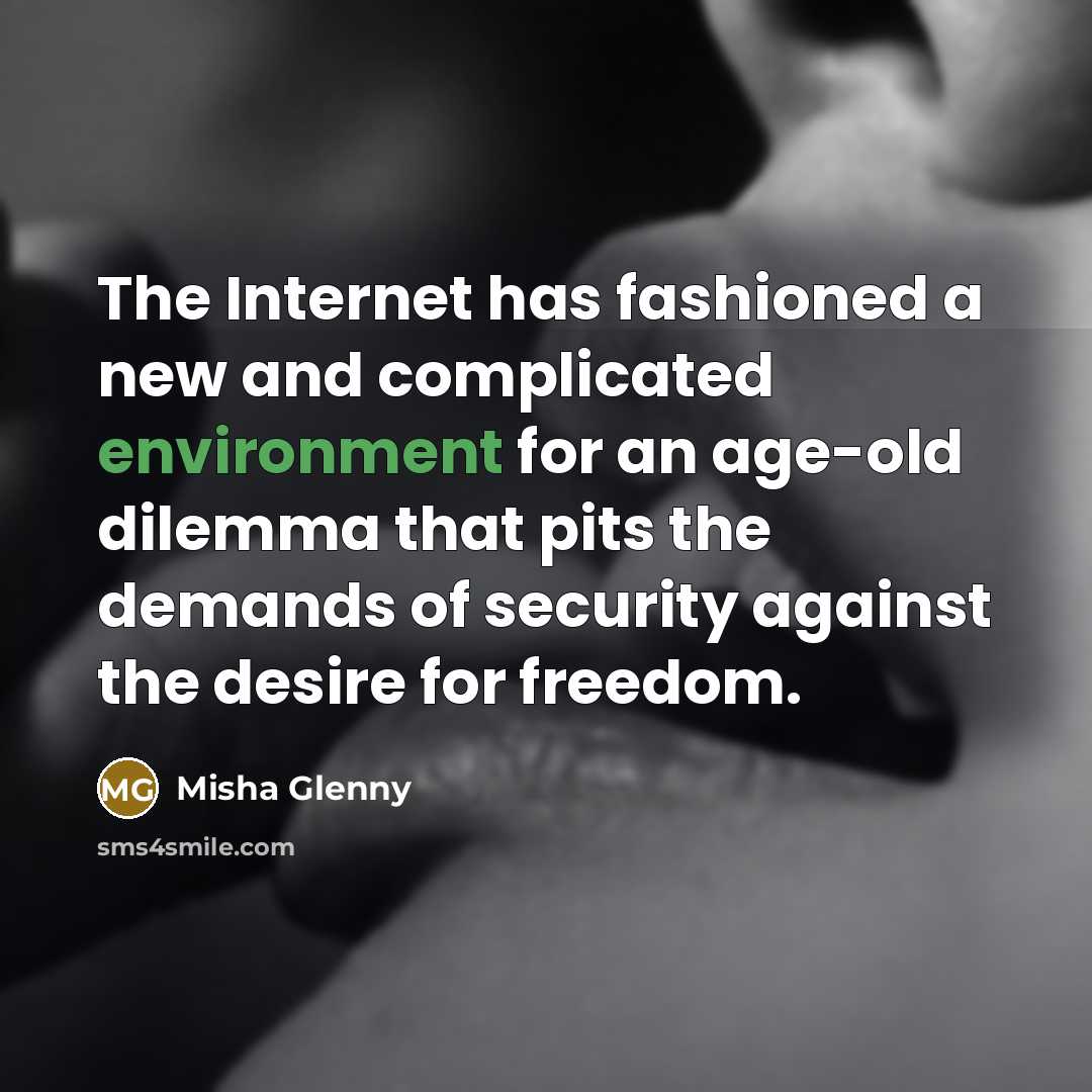 “The Internet has fashioned a new and complicated environment for…” quote by Misha Glenny