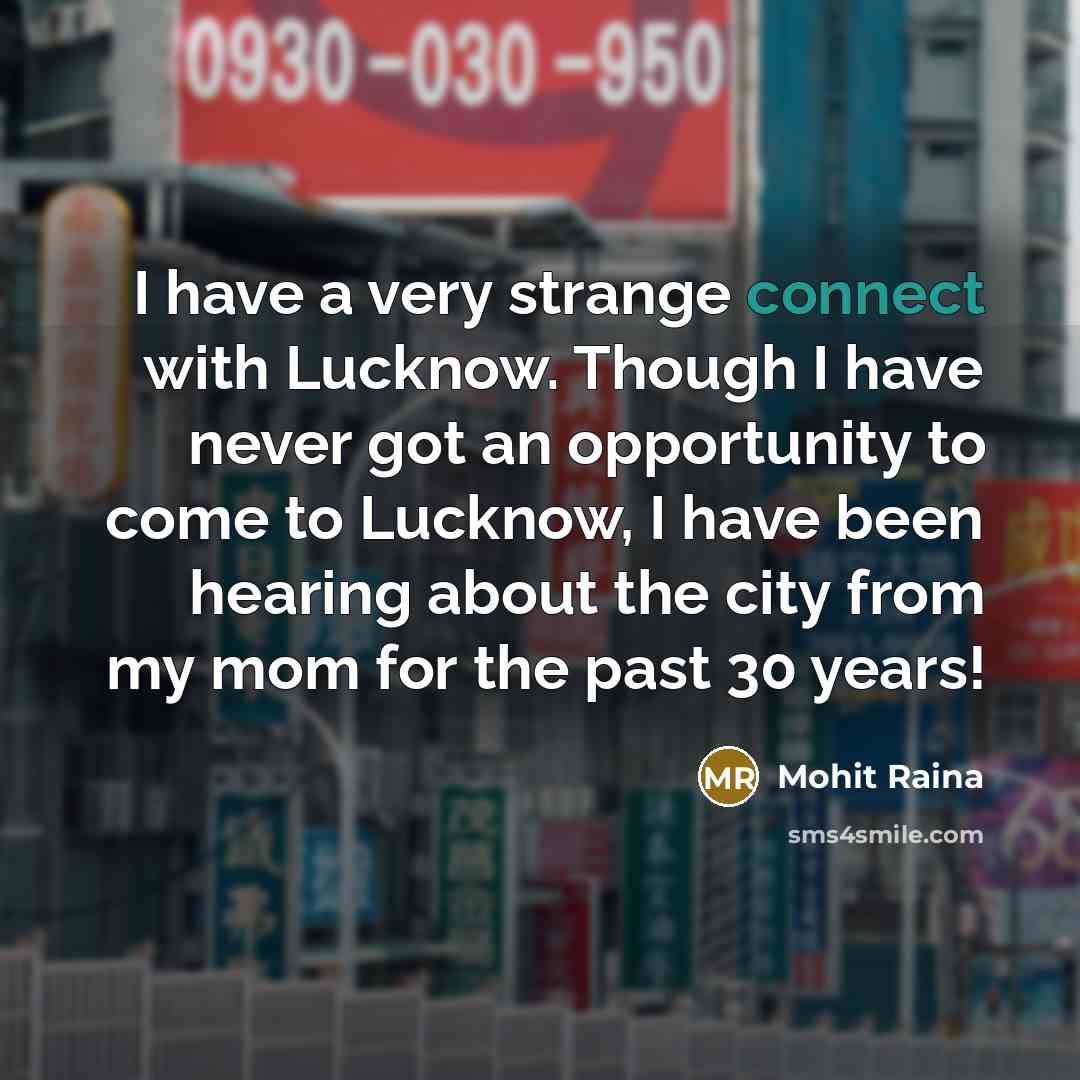 “I have a very strange connect with Lucknow. Though I…” quote by Mohit Raina