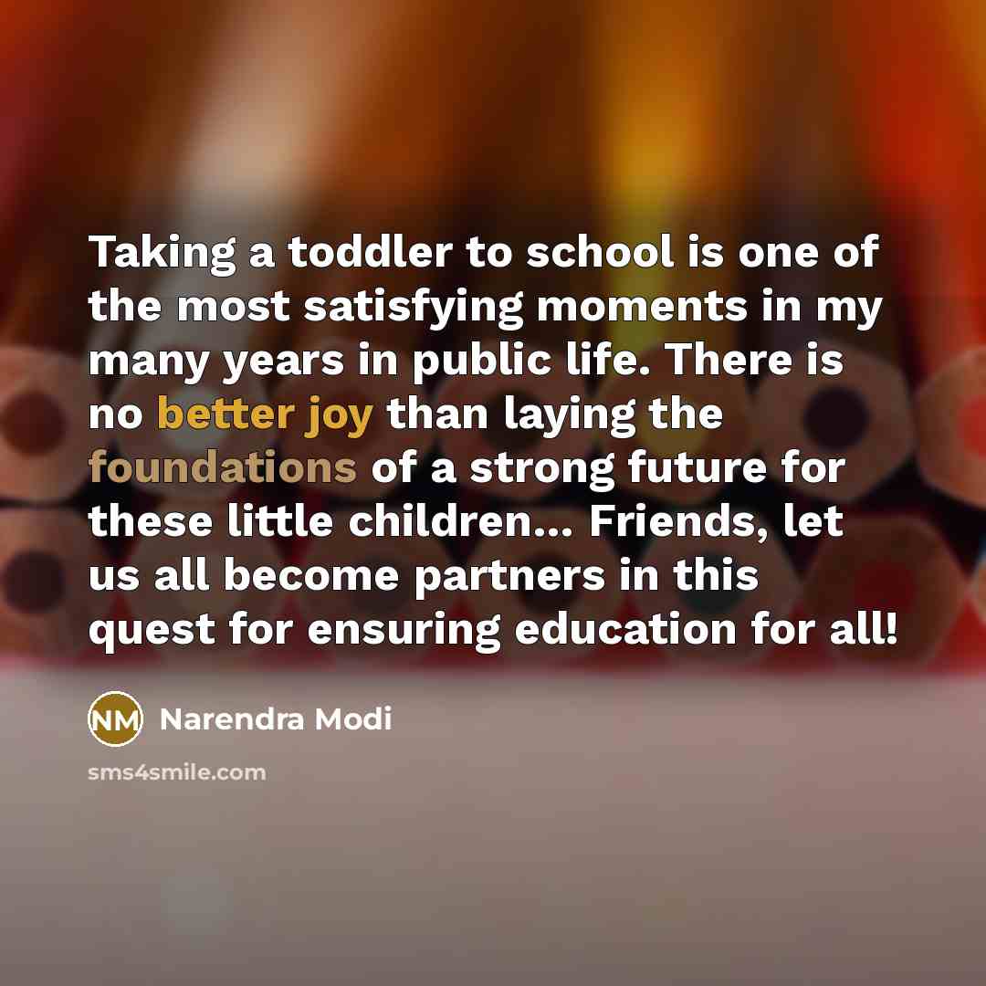 “Taking a toddler to school is one of the most…” quote by Narendra Modi