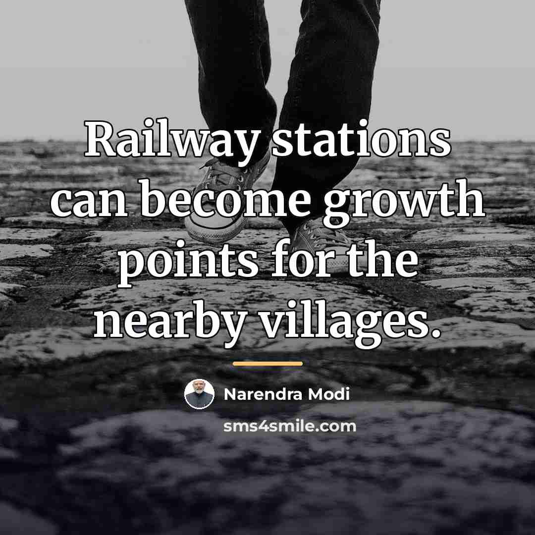 “Railway stations can become growth points for the nearby villages.…” quote by Narendra Modi