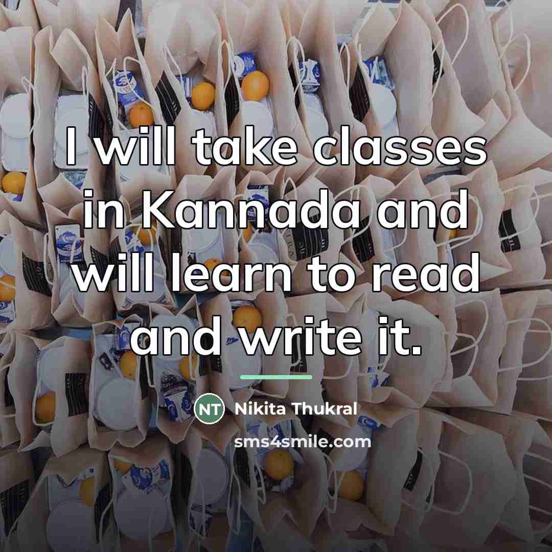 “I will take classes in Kannada and will learn to…” quote by Nikita Thukral