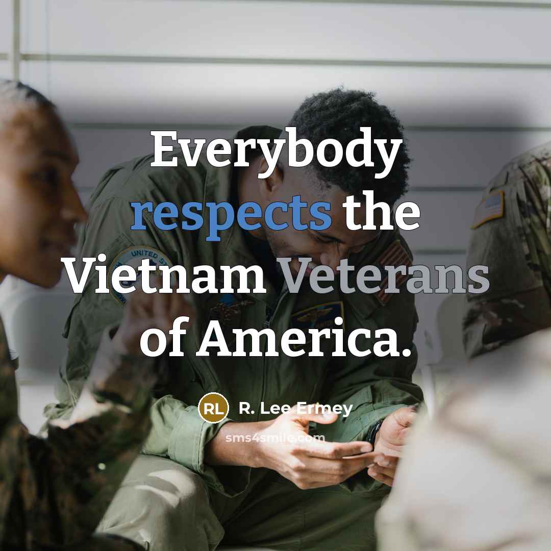 “Everybody respects the Vietnam Veterans of America.…” quote by R. Lee Ermey