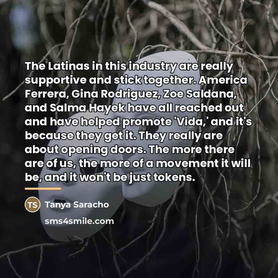 “The Latinas in this industry are really supportive and stick…” quote by Tanya Saracho