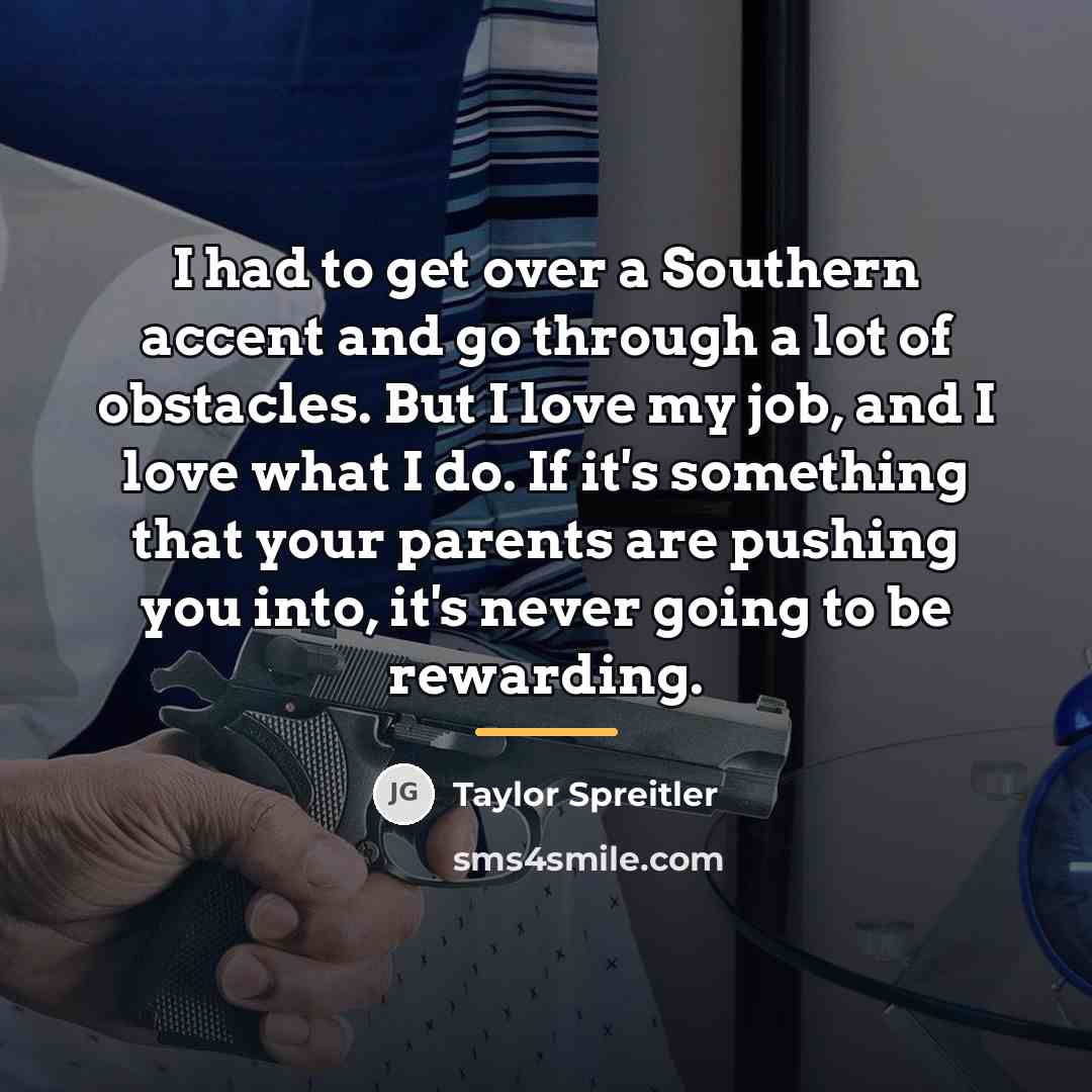 “I had to get over a Southern accent and go…” quote by Taylor Spreitler