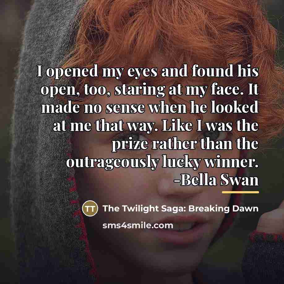 “I opened my eyes and found his open, too, staring…” quote by The Twilight Saga: Breaking Dawn
