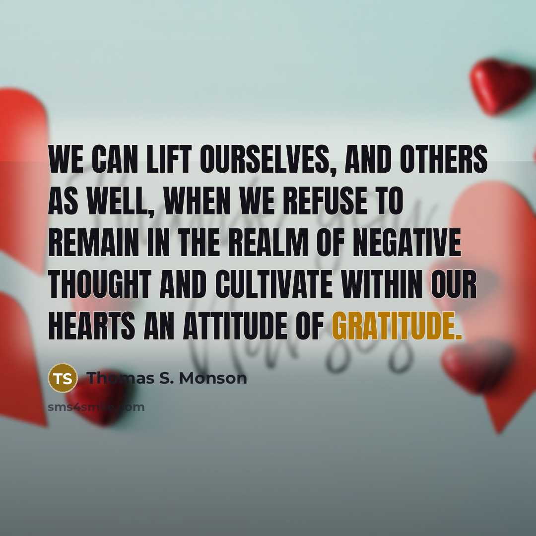 “We can lift ourselves, and others as well, when we…” quote by Thomas S. Monson