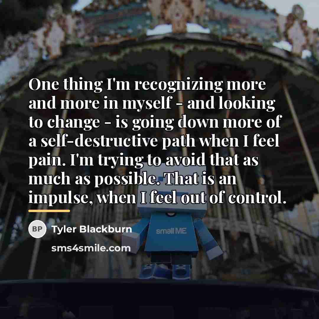 “One thing I'm recognizing more and more in myself -…” quote by Tyler Blackburn