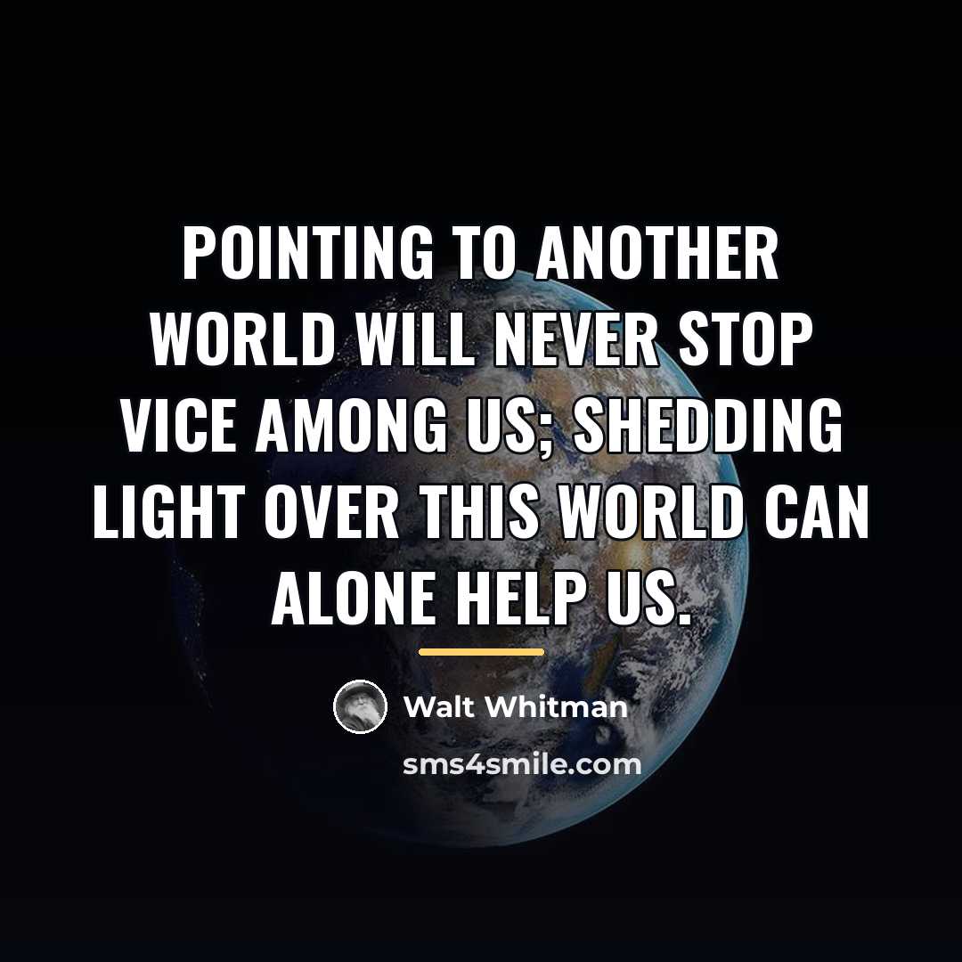 “Pointing to another world will never stop vice among us;…” quote by Walt Whitman