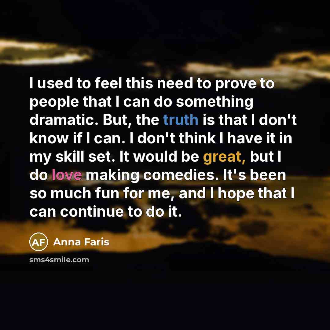 “I used to feel this need to prove to people…” quote by Anna Faris