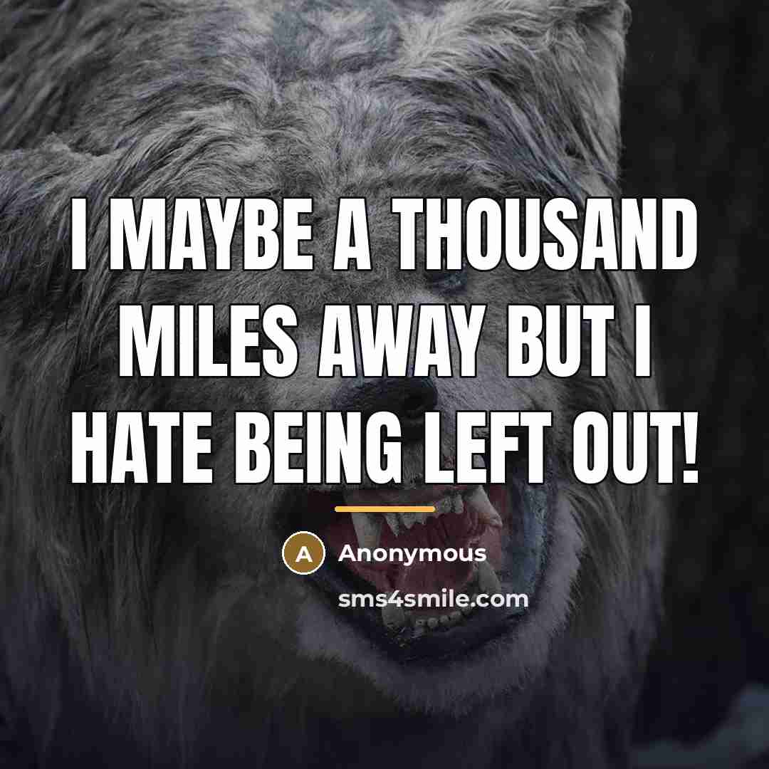 “I maybe a thousand miles away but I hate being…” quote by Anonymous