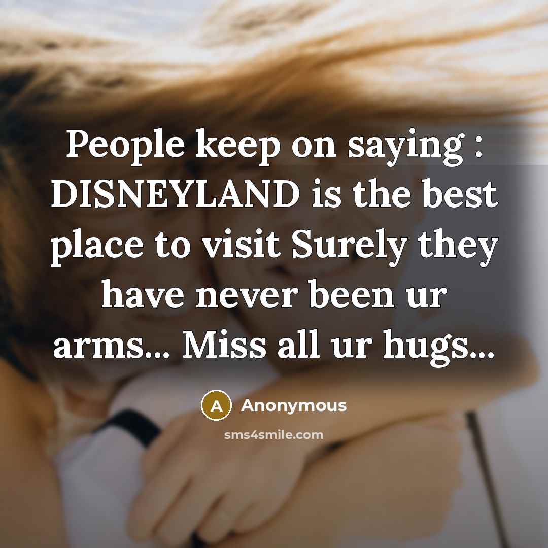 “People keep on saying : DISNEYLAND is the best place…” quote by Anonymous