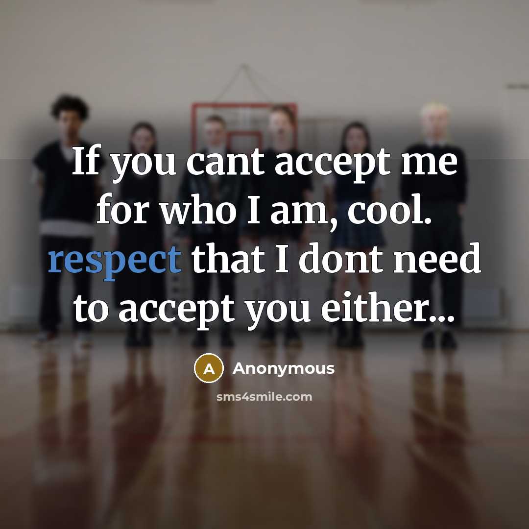 “If you cant accept me for who I am, cool.…” quote by Anonymous