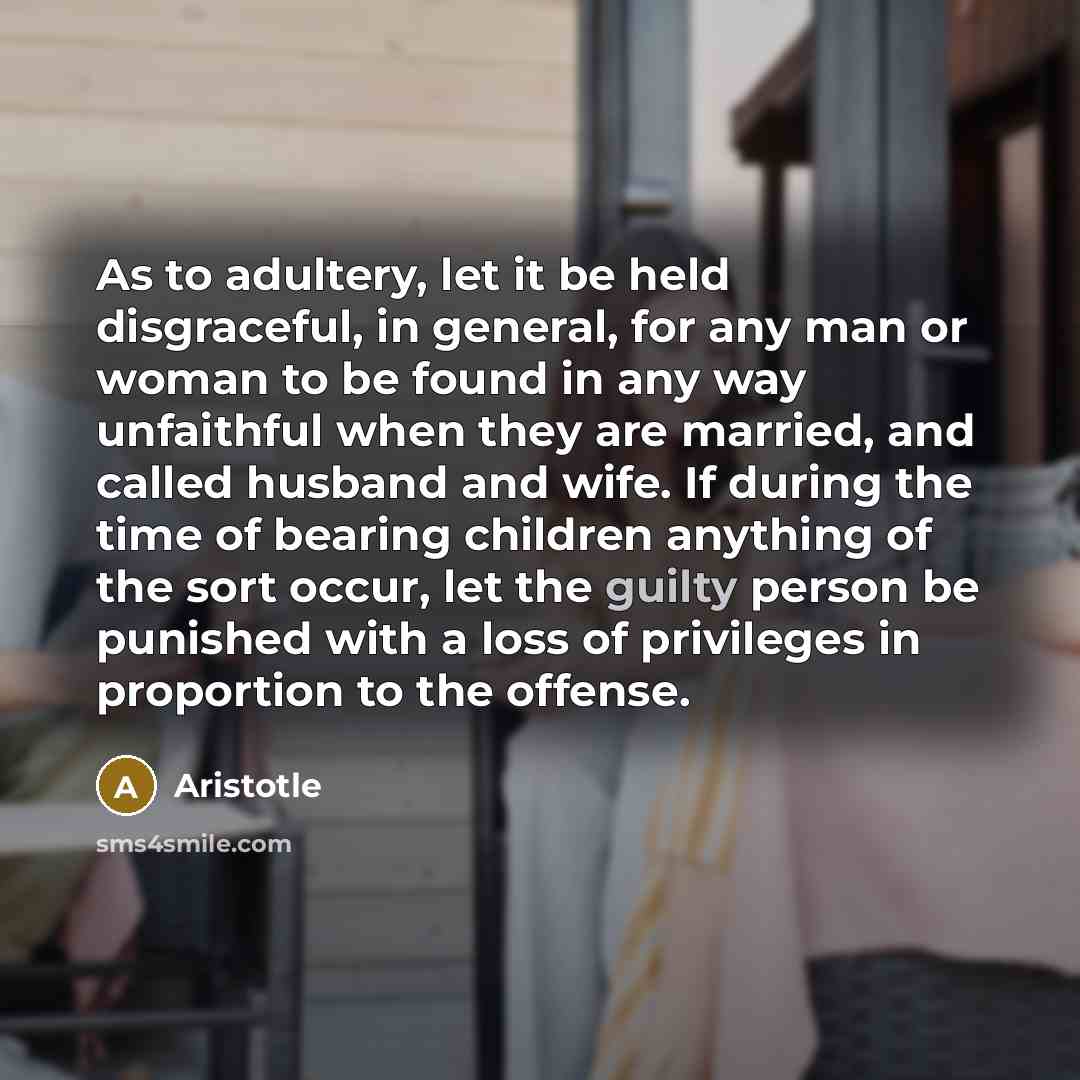 “As to adultery, let it be held disgraceful, in general,…” quote by Aristotle