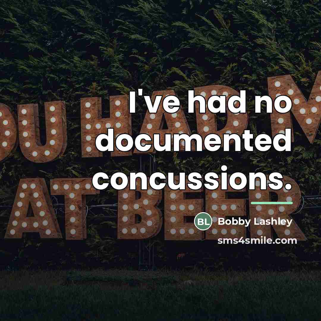 “I've had no documented concussions.…” quote by Bobby Lashley