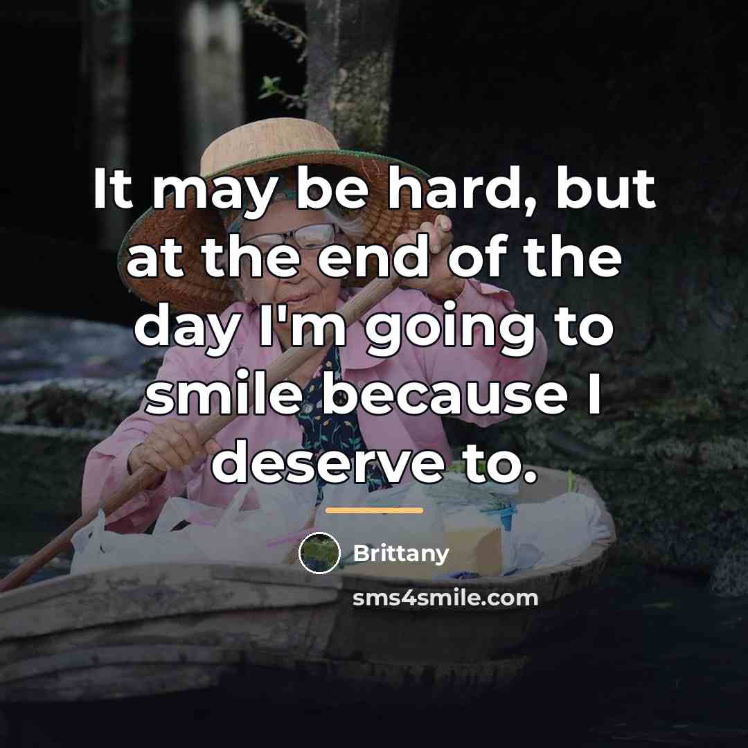 “It may be hard, but at the end of the…” quote by Brittany