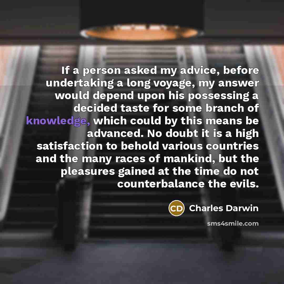 “If a person asked my advice, before undertaking a long…” quote by Charles Darwin