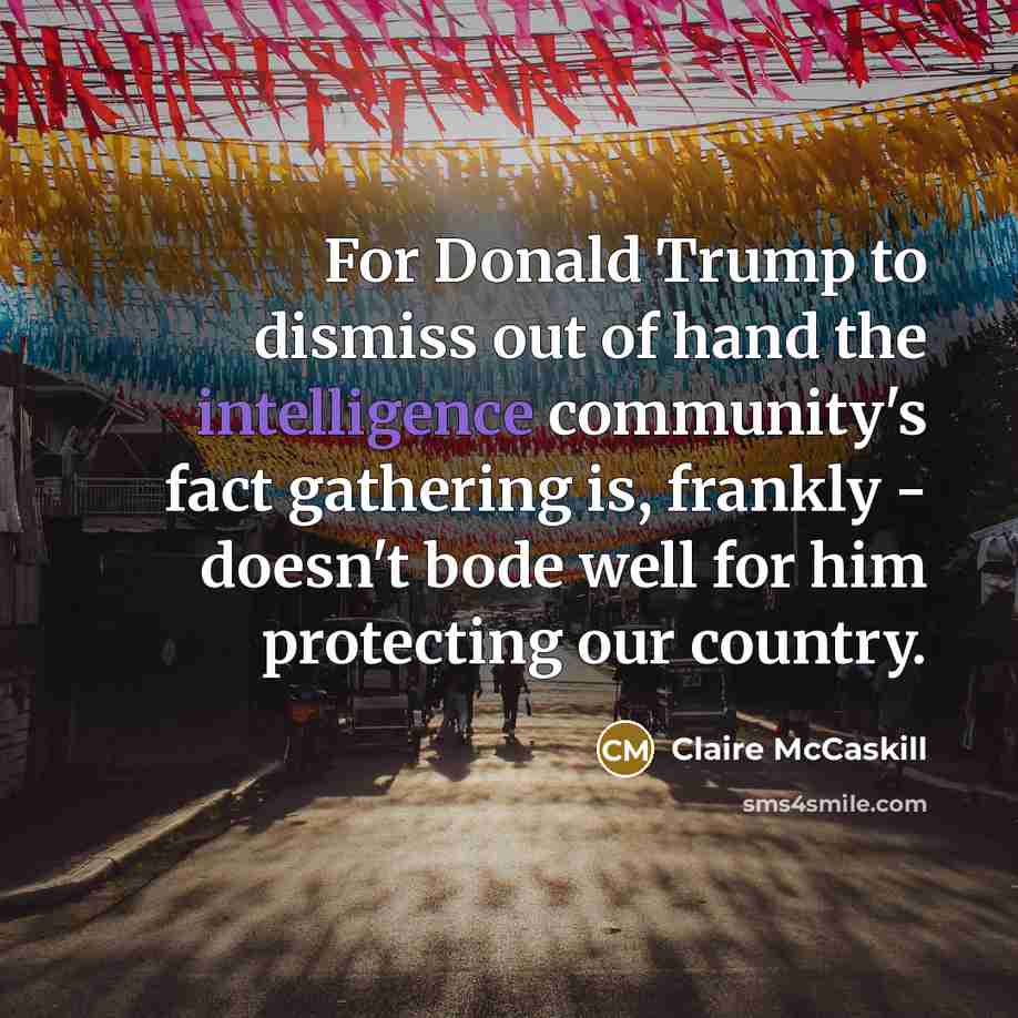 “For Donald Trump to dismiss out of hand the intelligence…” quote by Claire McCaskill
