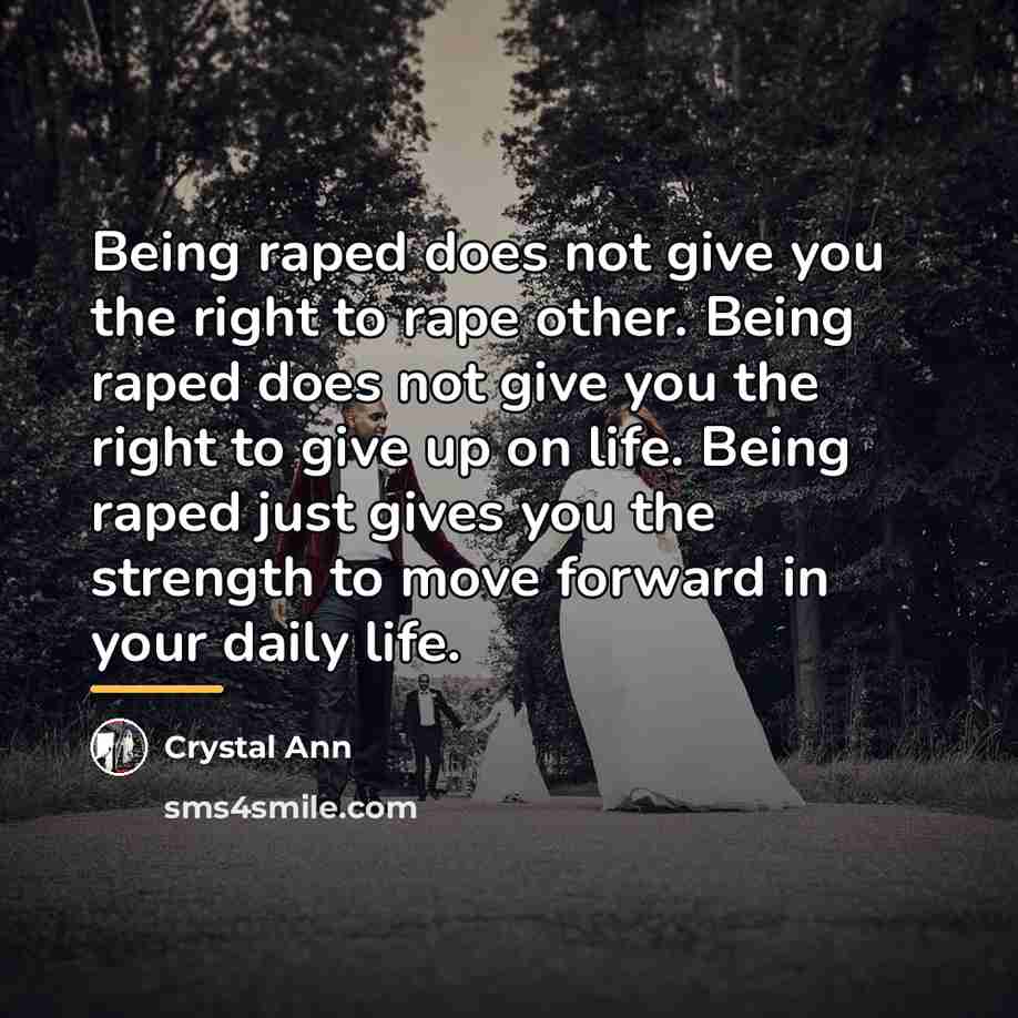“Being raped does not give you the right to rape…” quote by Crystal Ann