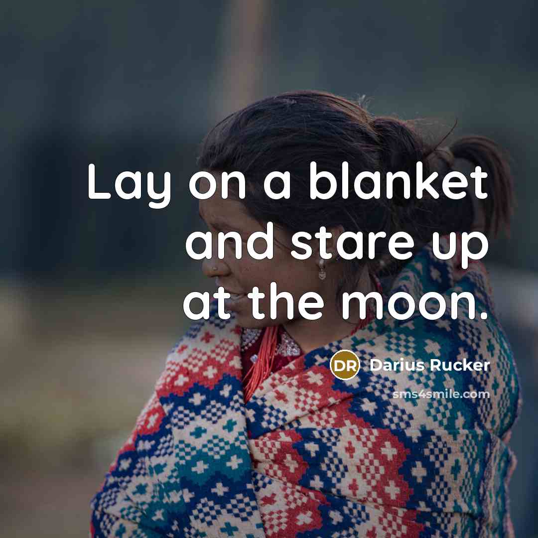 “Lay on a blanket and stare up at the moon.…” quote by Darius Rucker