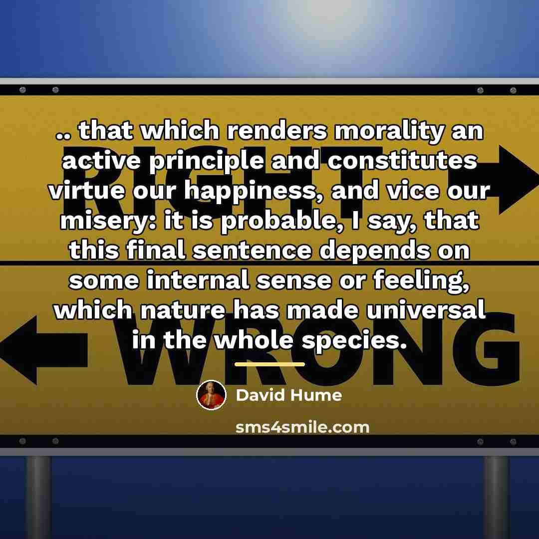 “.. that which renders morality an active principle and constitutes…” quote by David Hume