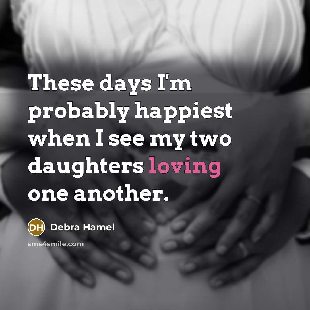 “These days I'm probably happiest when I see my two…” quote by Debra Hamel