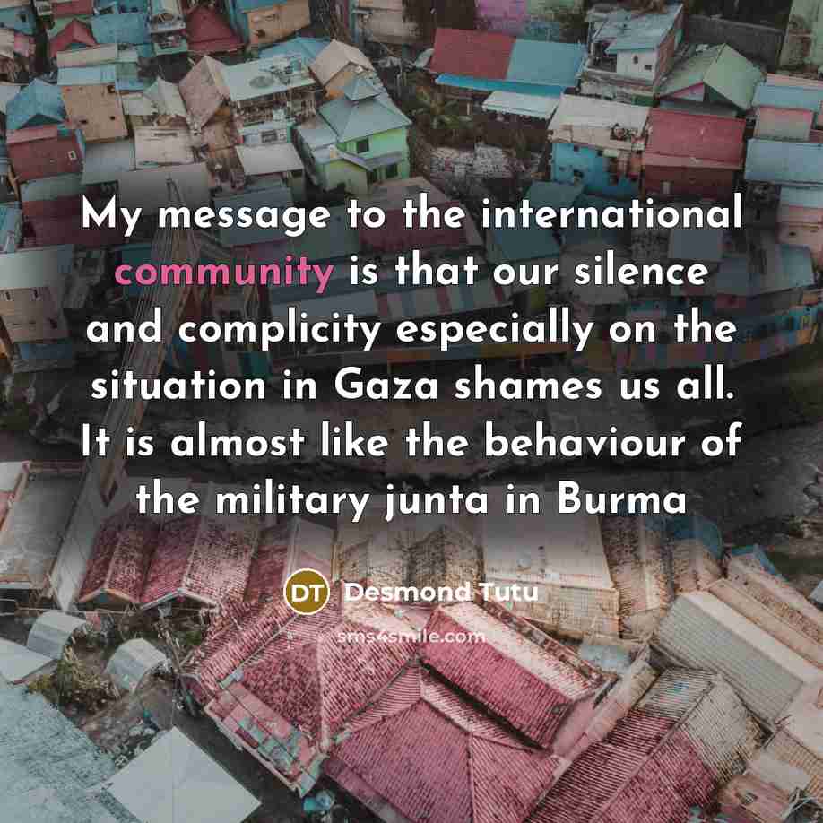 “My message to the international community is that our silence…” quote by Desmond Tutu