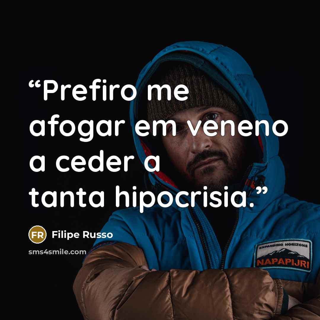 “Prefiro me afogar em veneno a ceder a tanta hipocrisia.” quote by Filipe Russo
