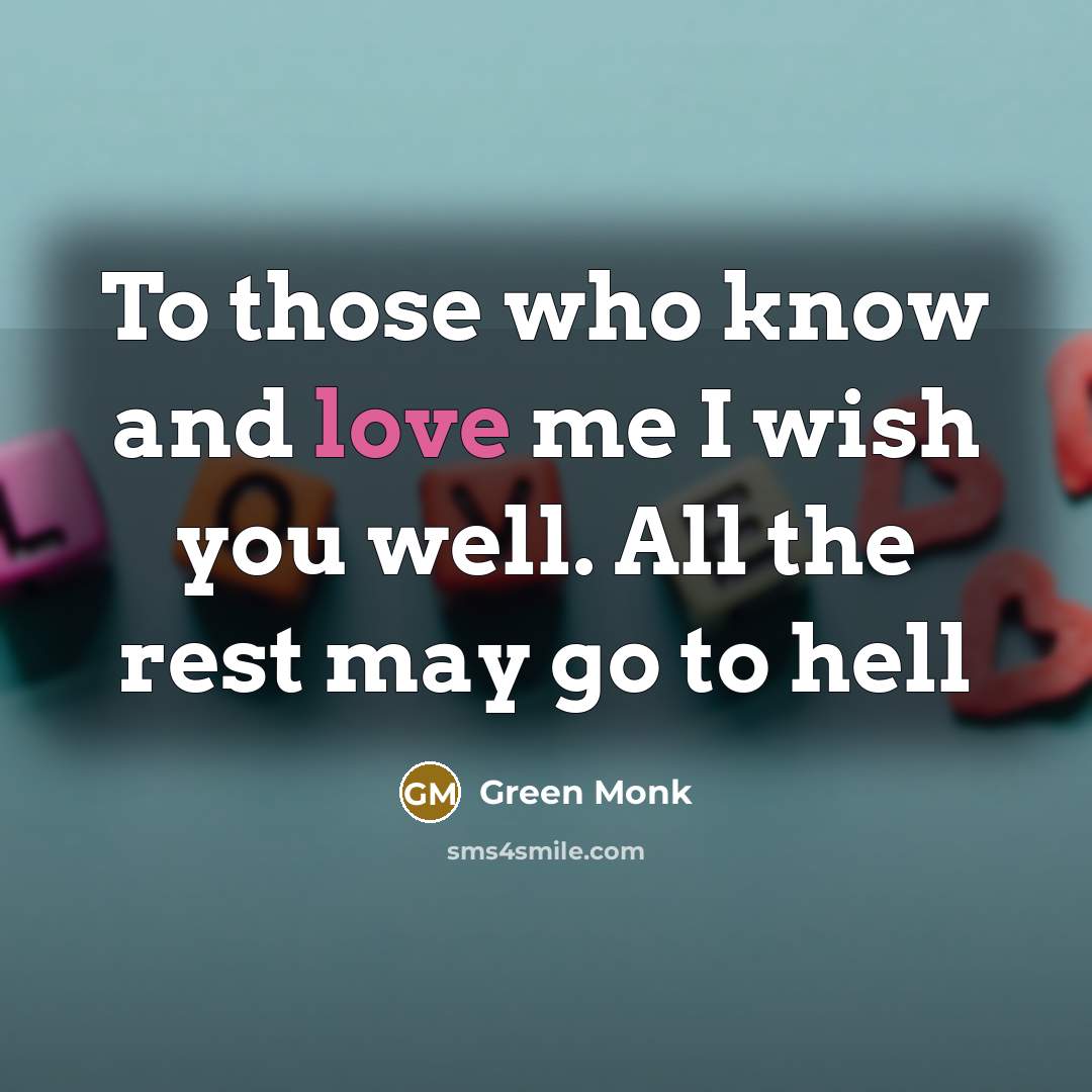 “To those who know and love me I wish you…” quote by Green Monk