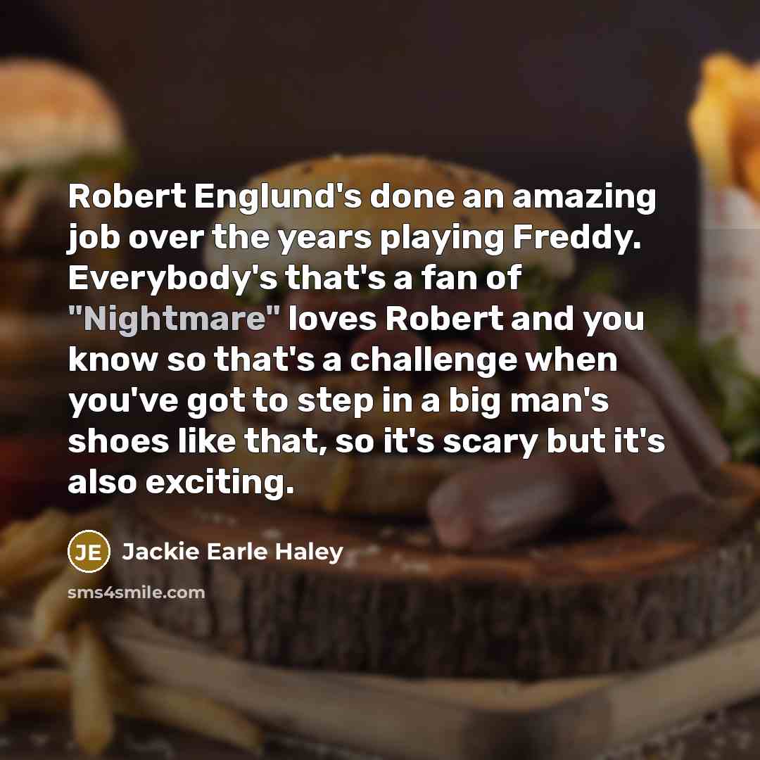 “Robert Englund's done an amazing job over the years playing…” quote by Jackie Earle Haley