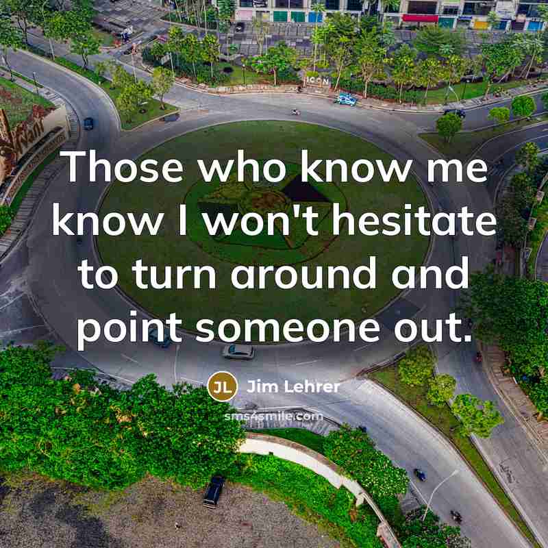 “Those who know me know I won't hesitate to turn…” quote by Jim Lehrer