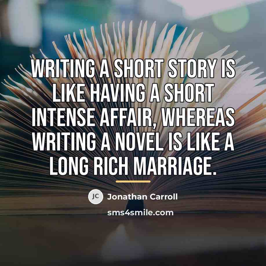 “Writing a short story is like having a short intense…” quote by Jonathan Carroll
