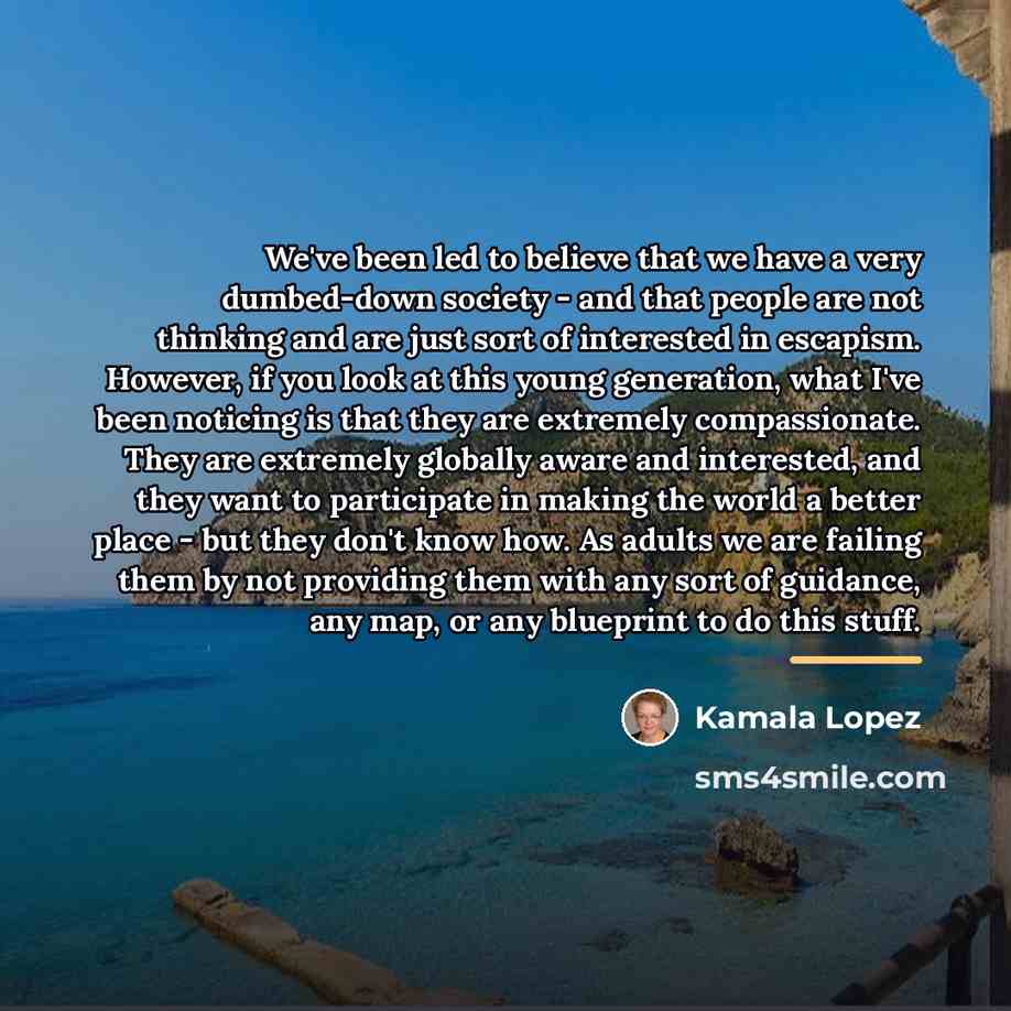 “We've been led to believe that we have a very…” quote by Kamala Lopez