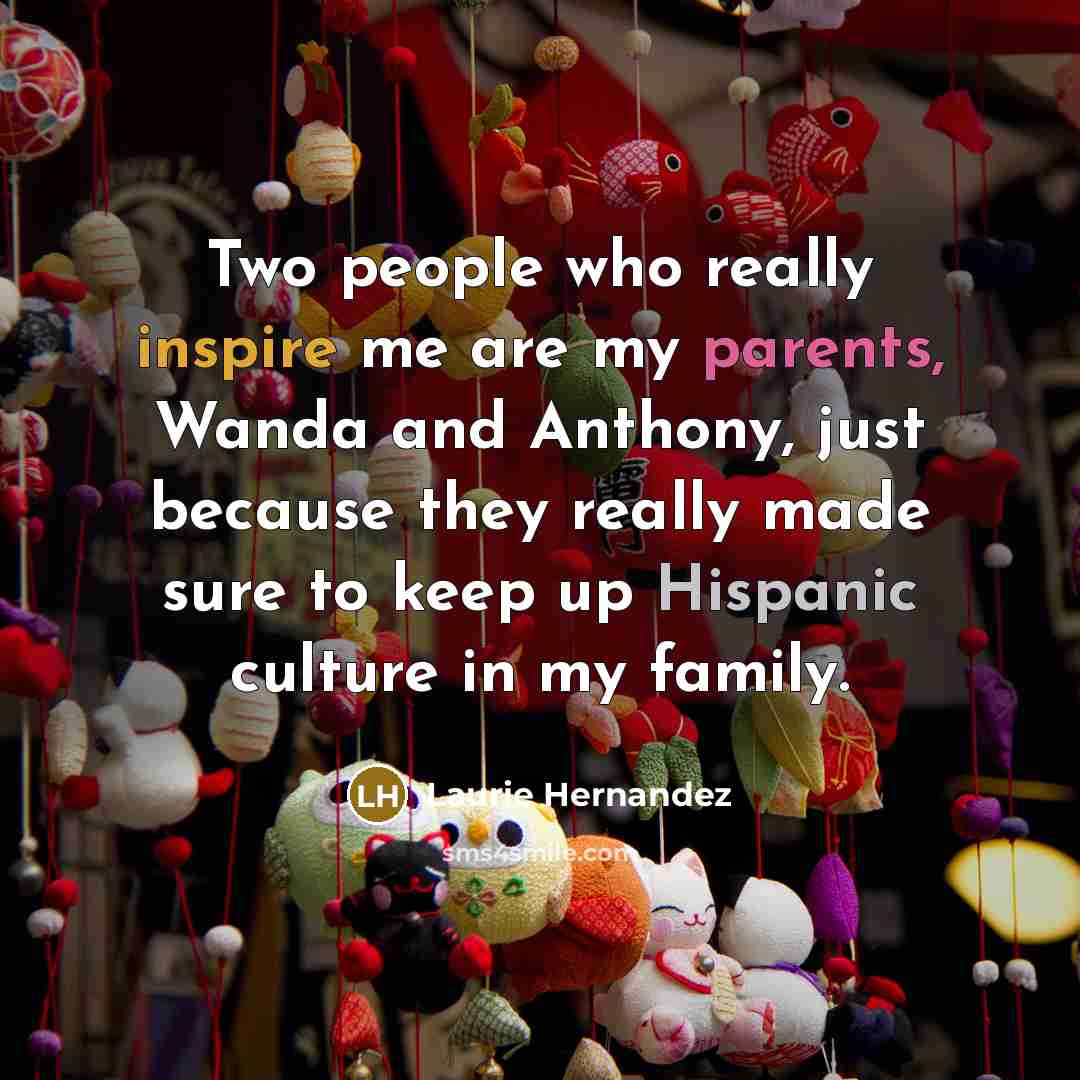 “Two people who really inspire me are my parents, Wanda…” quote by Laurie Hernandez