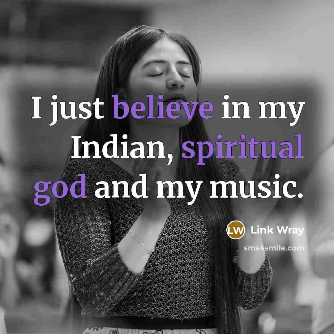 “I just believe in my Indian, spiritual god and my…” quote by Link Wray