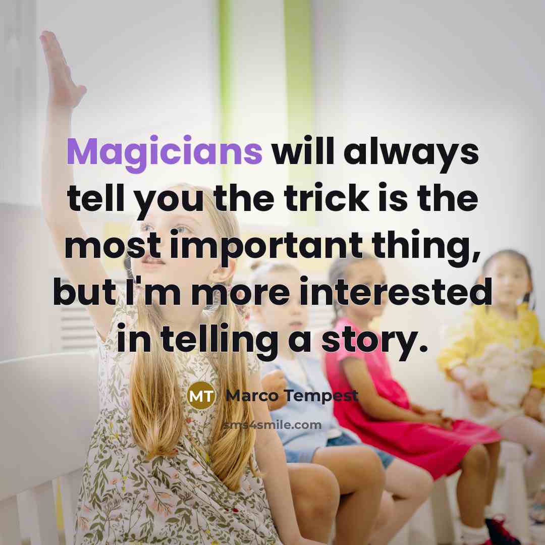 “Magicians will always tell you the trick is the most…” quote by Marco Tempest