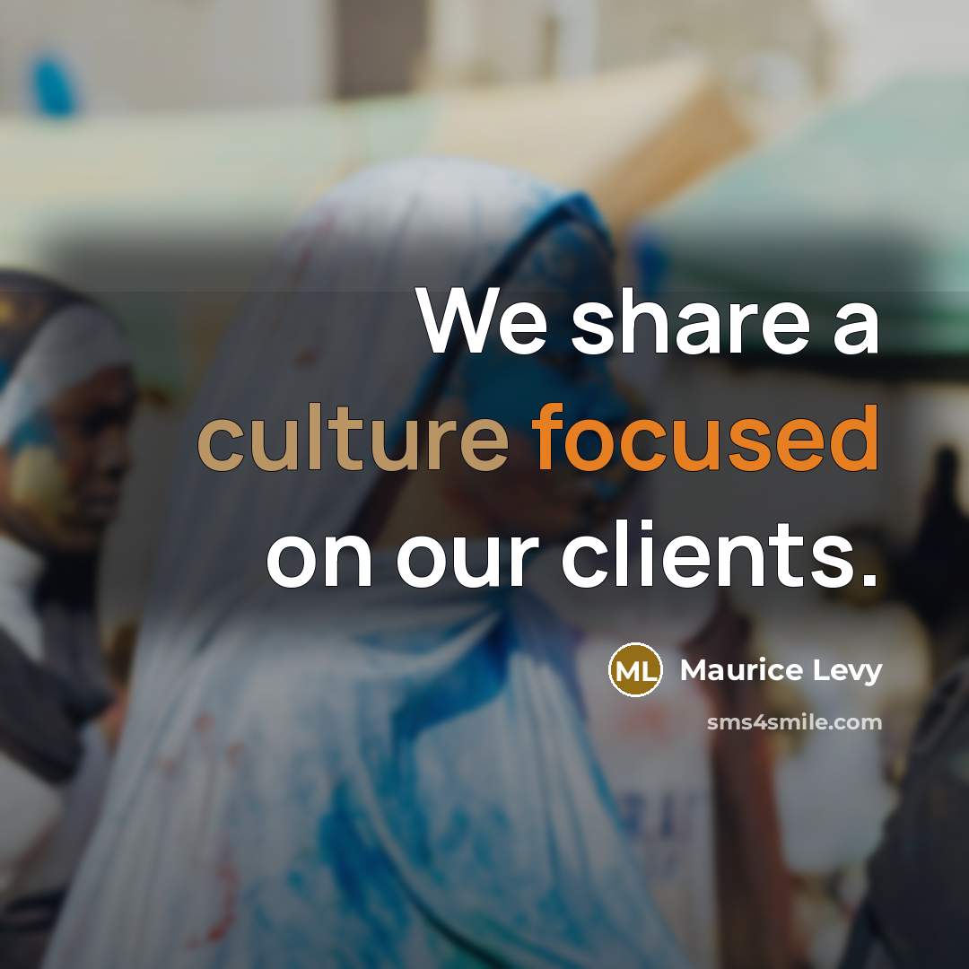 “We share a culture focused on our clients.…” quote by Maurice Levy