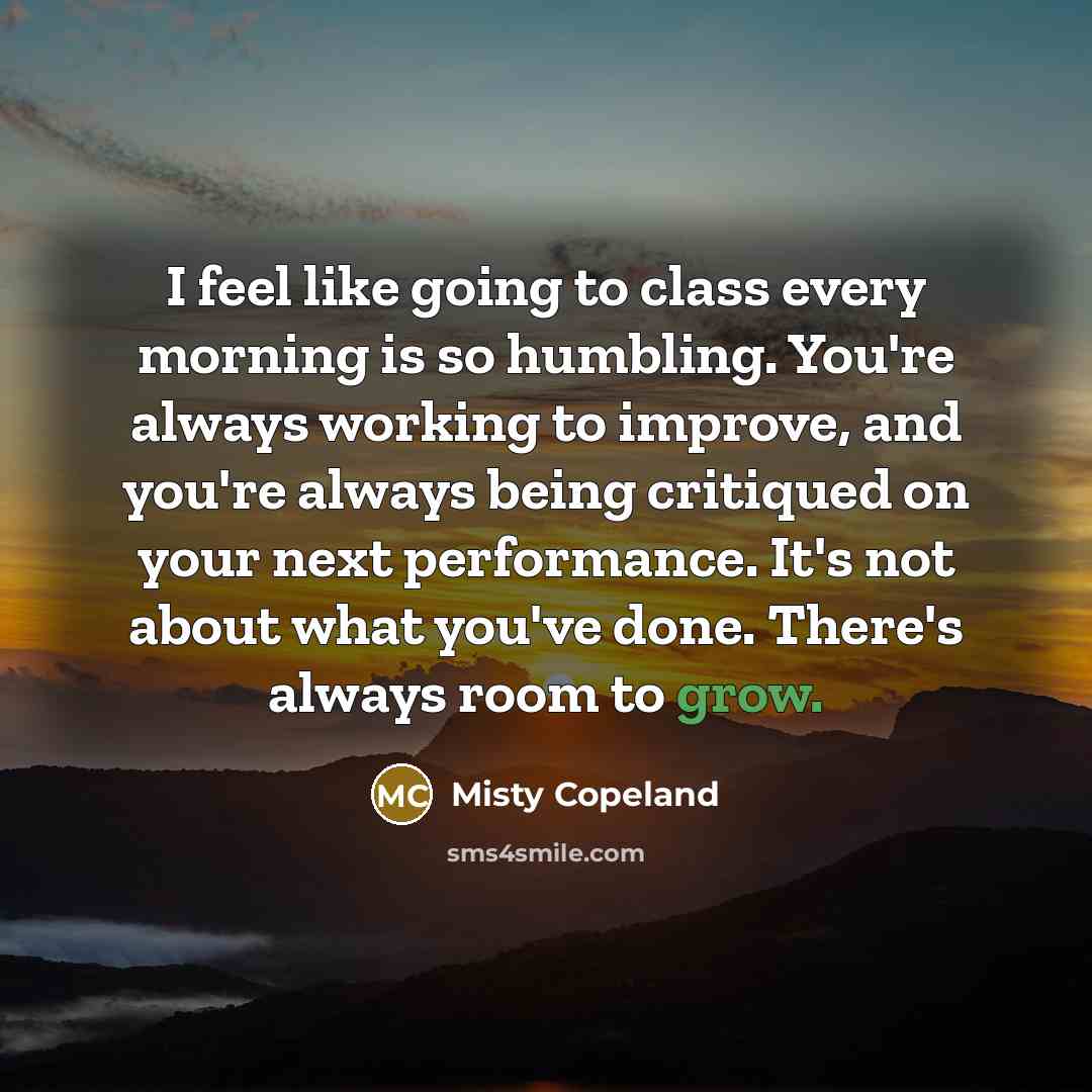 “I feel like going to class every morning is so…” quote by Misty Copeland