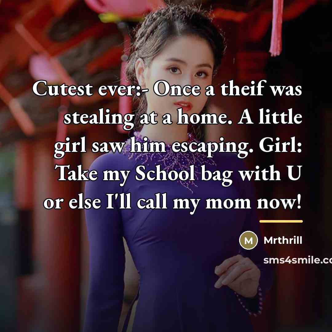 “Cutest ever:- Once a theif was stealing at a home.…” quote by Mrthrill