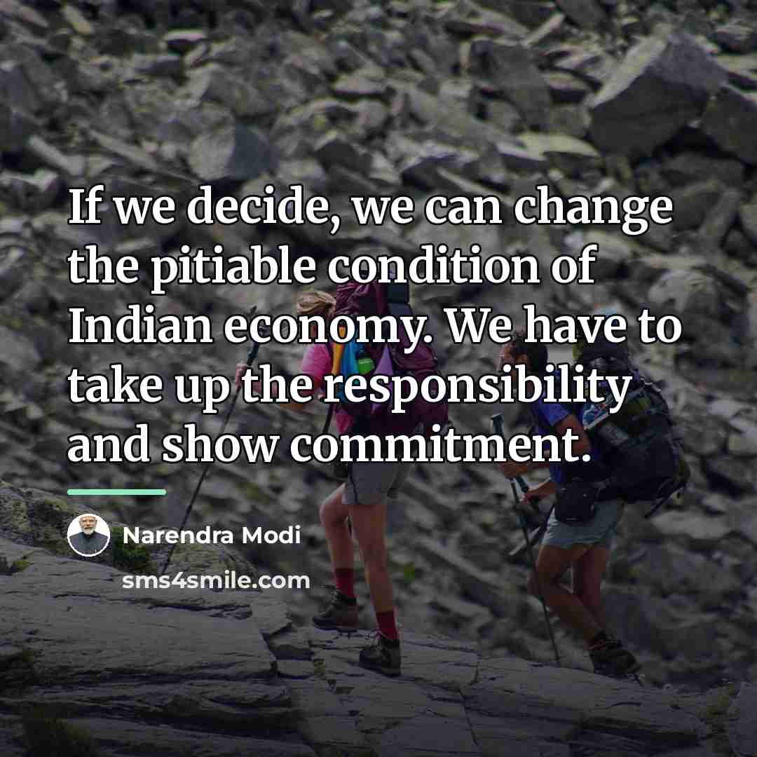 “If we decide, we can change the pitiable condition of…” quote by Narendra Modi