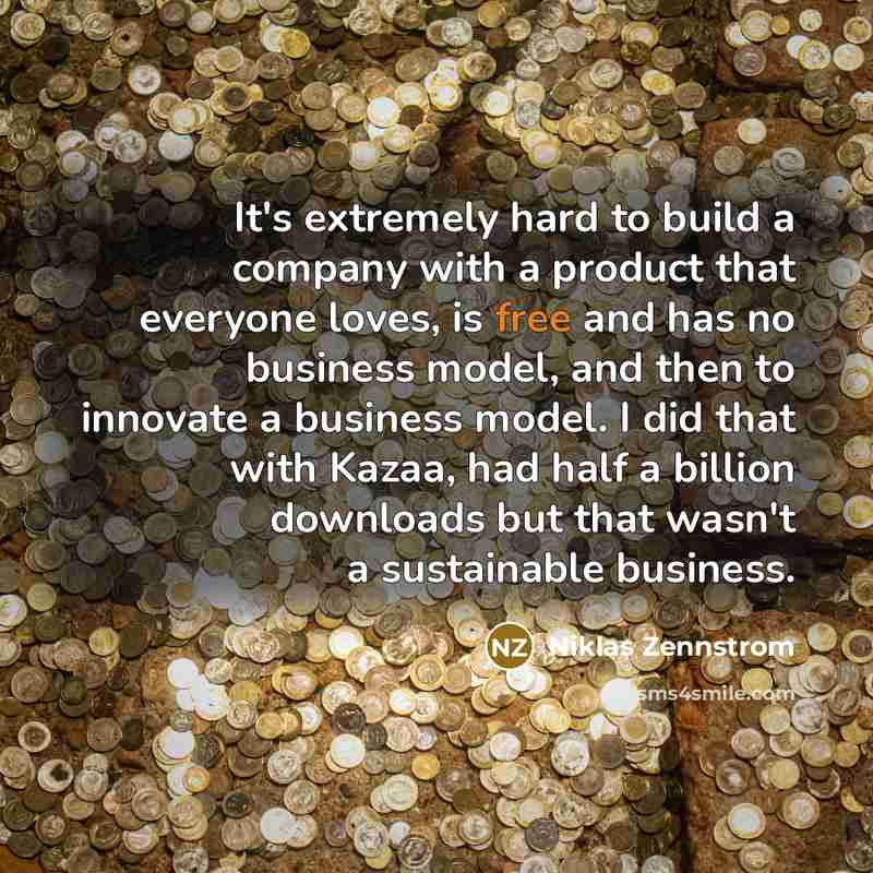 “It's extremely hard to build a company with a product…” quote by Niklas Zennstrom