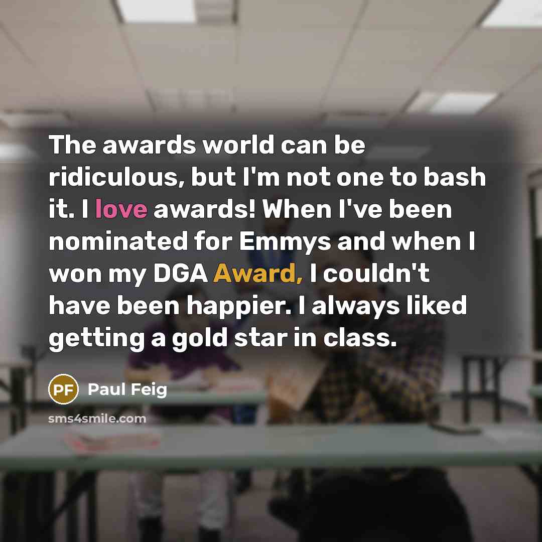 “The awards world can be ridiculous, but I'm not one…” quote by Paul Feig