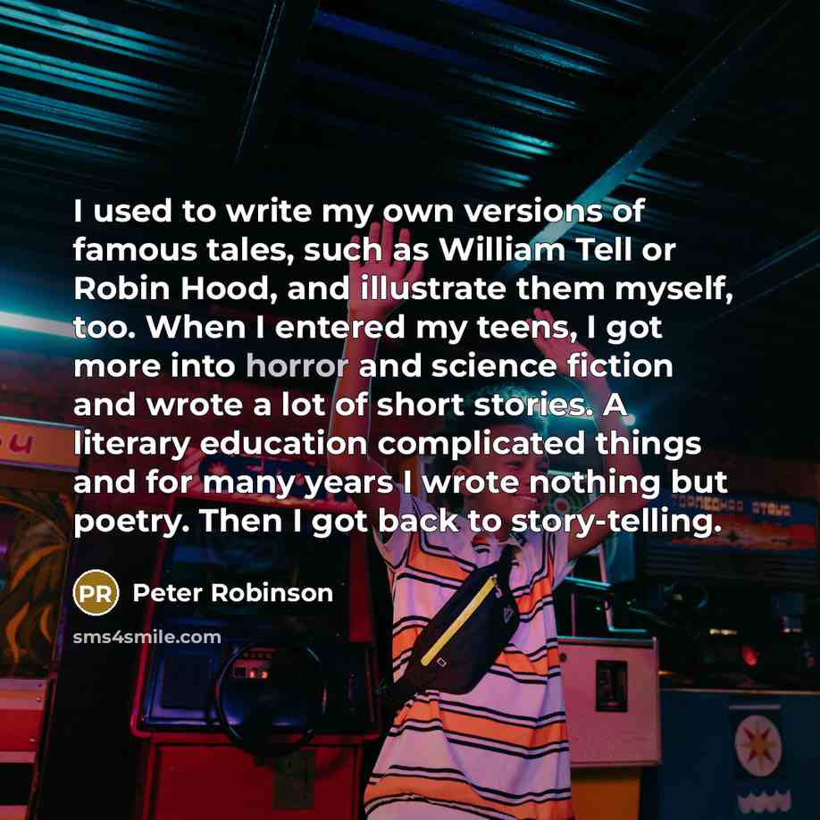 “I used to write my own versions of famous tales,…” quote by Peter Robinson